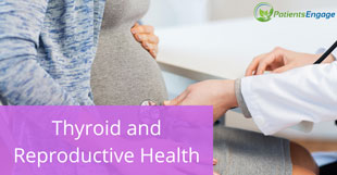 Thyroid and Women's Reproductive Health               